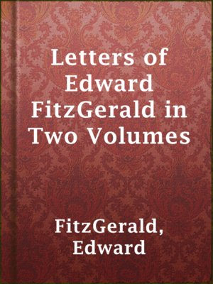 cover image of Letters of Edward FitzGerald in Two Volumes